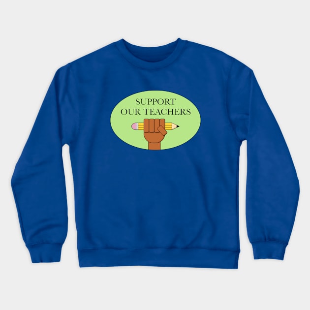 Support Our Teachers Crewneck Sweatshirt by Football from the Left